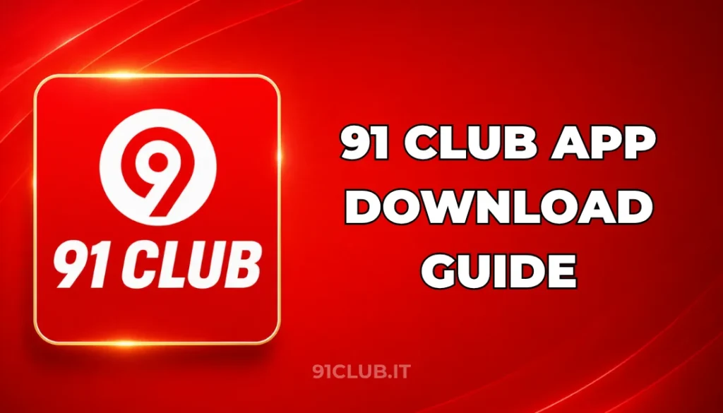 91 CLUB APP DOWNLOAD GUIDE